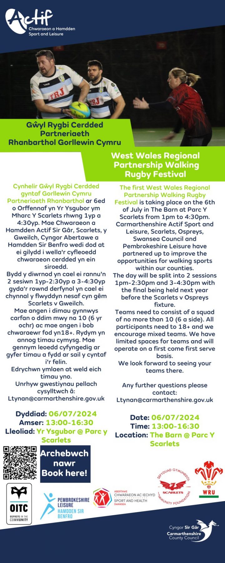 Carmarthenshire Actif Sport & Leisure, Scarlets, Ospreys, Swansea Council and Pembroke Leisure have partnered up to improve the opportunities for walking sprots within our counties.
The first West Wales Regional Partnership Walking Rugby Festival is taking place on 6th of July in The Barn at Parc Y Scarlets from 1 – 4.30pm.
The day will be split into 2 sessions 1 – 2.30pm and 3 – 4.30pm with the final being held next year before the Scarlets v Ospreys fixture.
Teams need to consist of a squad of no more than 10 (6-a-side). All participants need to be 18+ and we encourage mixed teams. We have limited spaces for teams and will operate on a forst come first serve basis. We look forward to seeing your teams there.