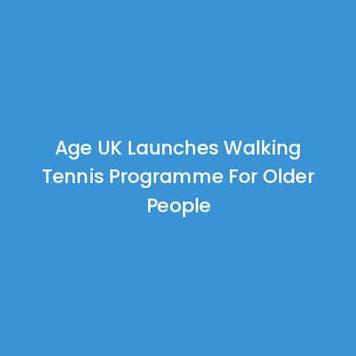 Age UK Launches Walking Tennis Programme For Older People - Walking ...